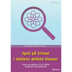 Spot på trivsel i skolens ældste klasser: Cases og opgaver til at styrke relationer og fællesskab (Häftad, 2019)