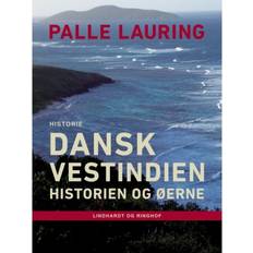 Dansk vestindien Dansk Vestindien: Historien og øerne (E-bog, 2017) (E-bog, 2017)