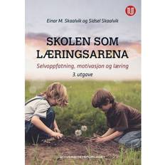 Skolen som læringsarena: selvoppfatning, motivasjon og læring (Hæftet, 2018)