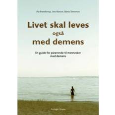 Livet skal leves også med demens: en guide for pårørende til mennesker med demens (Hæftet, 2018)