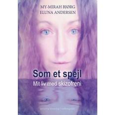 Andersen spejl Som et spejl: mit liv med skizofreni (Hæftet, 2018)