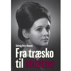 Stiletter Fra træsko til stiletter (Hæftet, 2018)