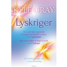 Kyle gray Lyskriger: Den, som føler sig kaldet til at gøre en forskel i verden, er en lysarbejder. Den, som vælger at følge sit kald, er en lyskriger (Hæftet, 2019)