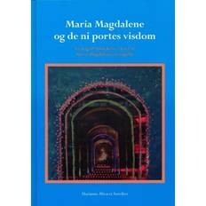 Maria Magdalene og de ni portes visdom: en bog til fordybelse i lyset af Maria Magdalenes evangelium (Indbundet, 2017)