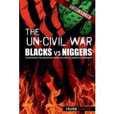 Niggers The Un-Civil War: Blacks Vs Niggers: Confronting the Subculture Within the African-American Community (Hæfte, 2013) (Hæftet, 2013)