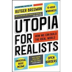 Rutger bregman Utopia for Realists: How We Can Build the Ideal World (Hæftet, 2018)