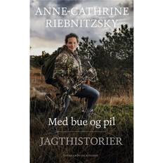 Med bue og pil: Jagthistorier (Indbundet, 2019)