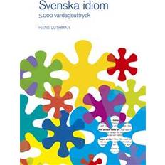 Svenska idiom: 5000 vardagsuttryck (E-bok, 2019)