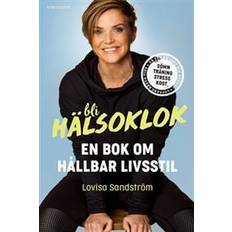 Bli hälsoklok: Lofsans bok om hållbar livsstil (Inbunden)