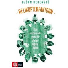 Hedensjö Helikopterfaktorn: En överlevnadsguide för chefer i digitalåldern (E-bok, 2019)