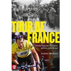 Joakim jakobsen tour de france Tour de France: Historien om världens största cykellopp (E-bok, 2014)