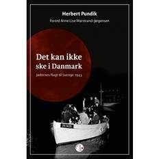 Det kan ikke ske i Danmark: Jødernes flugt til Sverige 1943 (E-bog, 2019)