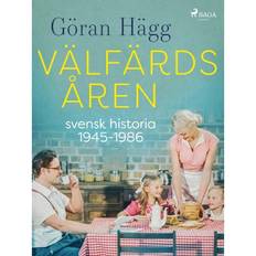 Historiska romaner E-böcker Välfärdsåren: svensk historia 1945-1986 (E-bok, 2019)