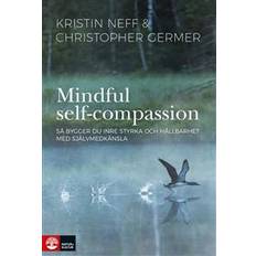 Inre hållbarhet Mindful Self-Compassion: Så bygger du inre styrka och hållbarhet med själv (E-bok, 2019)