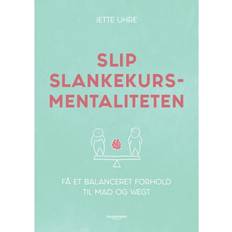 Mad vægt Slip slankekursmentaliteten: Få et balanceret forhold til mad og vægt (E-bog, 2019)