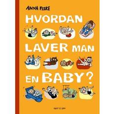 Anna fiske Hvordan laver man en baby (Indbundet, 2019)