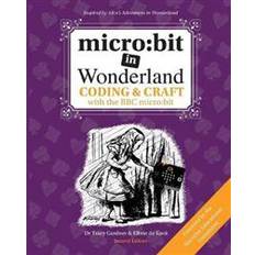 Microbit Micro: Bit in Wonderland: Coding & Craft with the BBC Micro: Bit (Microbit) (Häftad, 2019)