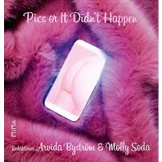 Arvida byström Pics or It Didn´t Happen: bilder som bannlysts från Instagram (E-bok, 2018)