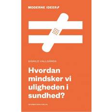 Hvordan mindsker vi uligheden i sundhed (Hæftet, 2019)