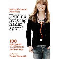 Medicin & Sygepleje Lydbøger Hva' nu, hvis jeg hader sport: 100 spørgsmål til sundhedsprofessoren (Lydbog, MP3, 2019)