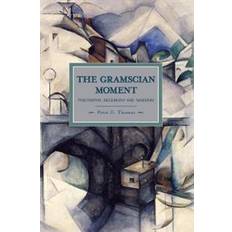 Gramscian Moment, The: Philosophy, Hegemony And Marxism (Hæfte, 2011) (Hæftet, 2011)