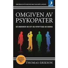 Omgiven av psykopater Omgiven av psykopater: så undviker du att bli utnyttjad av andra (Häftad)