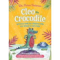 Cleo the Crocodile Activity Book for Children Who Are Afraid to Get Close (Paperback, 2019)