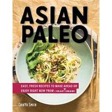 Now fresh Asian Paleo - Easy, Fresh Recipes to Make Ahead or Enjoy Right Now from I Heart Umami (Inbunden, 2019)