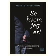 Bøger Se hvem jeg er: Personcentreret omsorg ved demens (Hæftet, 2019)
