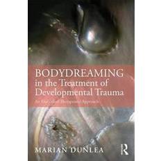 BodyDreaming in the Treatment of Developmental Trauma (Paperback, 2019)