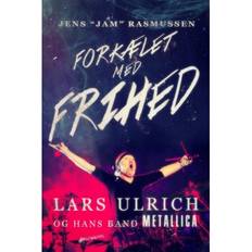 Forkælet med frihed: Lars Ulrich - og hans band Metallica (Hæftet, 2019)