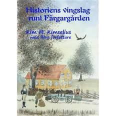 Historiens vingslag runt Färgargården (Inbunden)