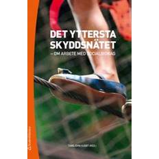 Det yttersta skyddsnätet - - Om arbete med socialbidrag (Häftad)