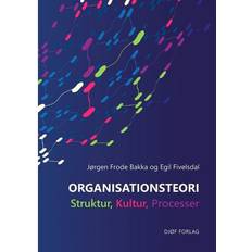 Organisationsteori: Struktur, Kultur, Processer (Hæftet, 2019)