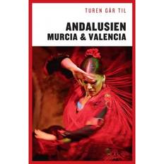 Turen går til andalusien murcia & valencia Turen går til Andalusien, Murcia & Valencia (Hæftet, 2019)