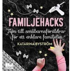 Familjehacks – tips till småbarnsföräldrar för ett enklare familjeliv (E-bok, 2019)