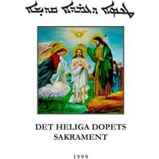 Övrigt E-böcker Det heliga dopets sakrament: enligt den syrisk-ortodoxa kyrkans urgamla ritual (E-bok, 2013)