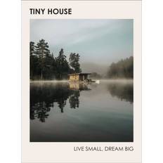 Tiny House: Live Small, Dream Big (Hardcover, 2019)