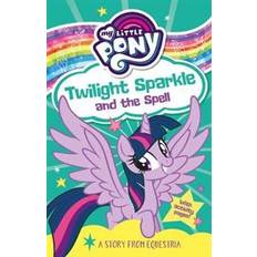 My little pony twilight sparkle My Little Pony: Twilight Sparkle and the Spell (Häftad, 2019)