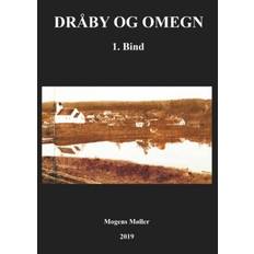 Dråby og omegn: Bind 1: Myter, sejlads, kirke, herregårde, Ebeltoft m.m (Indbundet, 2019)