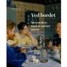 Bøger Ved bordet: Mennesker, mad & nature morte (Indbundet, 2017)
