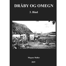 Dråby og omegn: Bind 3: Håndværk, handel, politik, skoler, fritid, socialforhold, udvandring, forbrydelser, krige m.m (Indbundet, 2019)