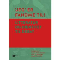 'Jeg' er fandme til!: Litteratur og identitet til debat (Hæfte, 2016) (Hæftet, 2016)