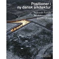 Positioner i ny dansk arkitektur: Nykredit Fonds Arkitekturpriser 2007-2019 (Inbunden, 2019)