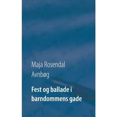 Fest og ballade i barndommens gade: - en cocktail af luskerier, romantik og et enkelt spøgelse (Paperback, 2018)