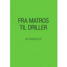 Driller Fra matros til driller (Hæftet, 2018)