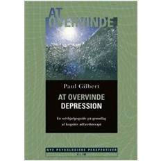 Bøger At overvinde depression: en selvhjælpsguide på grundlag af kognitiv adfærdsterapi (Hæfte, 2005) (Hæftet, 2005)