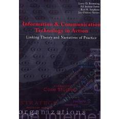 Technology in action Information & communication technology in action: linking theory & narratives of practice (Häftad, 2004)