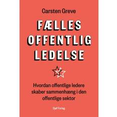 Samfund & Politik E-bøger Fællesoffentlig ledelse: Hvordan offentlige ledere skaber sammenhæng i den offentlige sektor (E-bog, 2019)