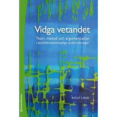 Juridik Böcker Vidga vetandet - Teori, metod och argumentation i samhällsvetenskapliga undersökningar (Häftad)